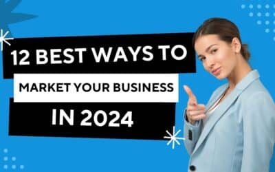 12 best ways to market your business in 2024