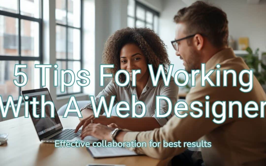 5 Tips for Working with a Web Designer