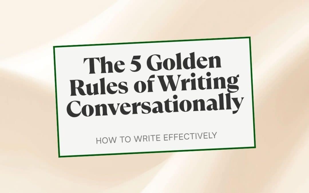 The 5 Golden Rules of Writing Conversationally