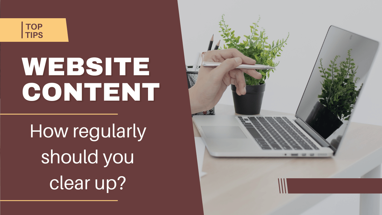 Website Content, how regularly should you clear up